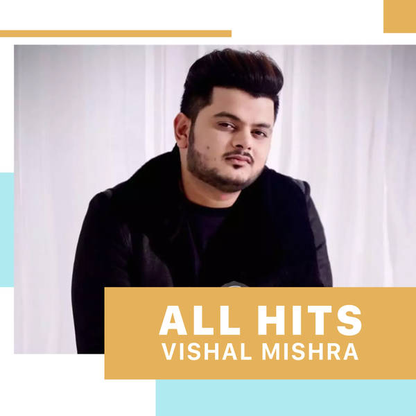 All Hits - Vishal Mishra