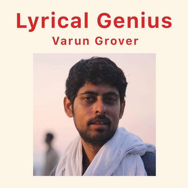 Lyrical Genius - Varun Grover