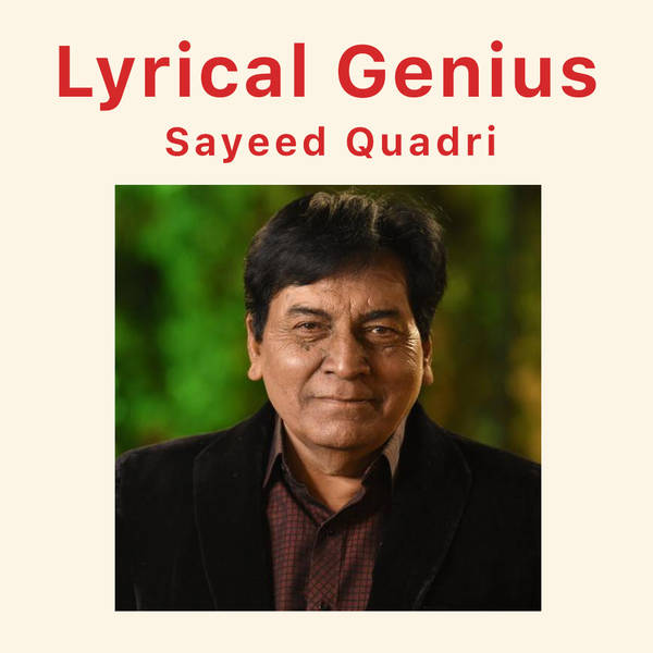 Lyrical Genius - Sayeed Quadri