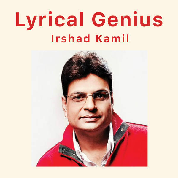 Lyrical Genius - Irshad Kamil