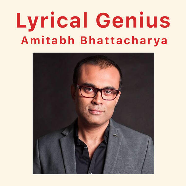 Lyrical Genius - Amitabh Bhattacharya