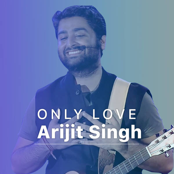 Only Love - Arijit Singh