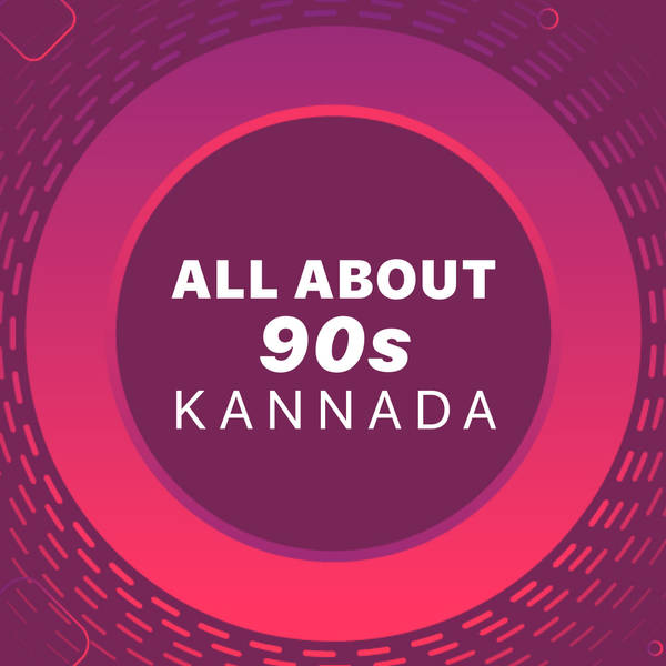 All About 90s - Kannada