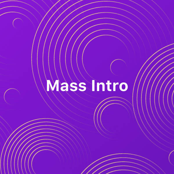 Mass Intro