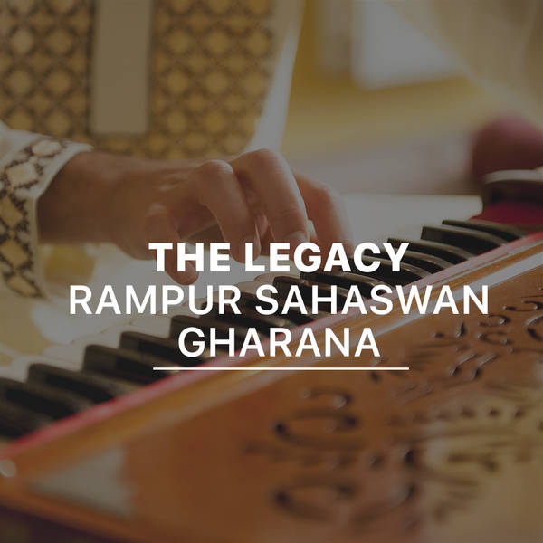 The Legacy - Rampur Sahaswan Gharana-hover