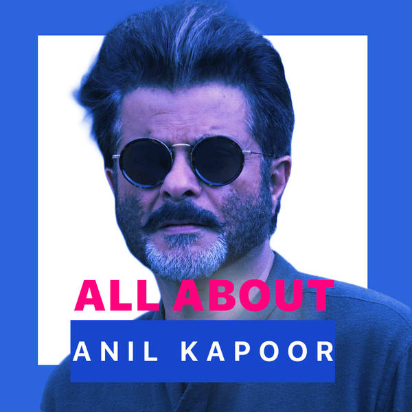 All About Anil Kapoor