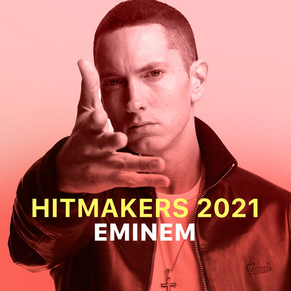 Hitmakers 2021 - Eminem