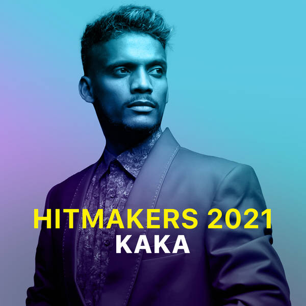 Hitmakers 2021 - Kaka