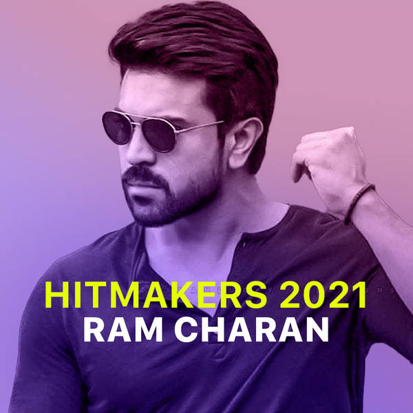 Hitmakers 2021 - Ram Charan-hover