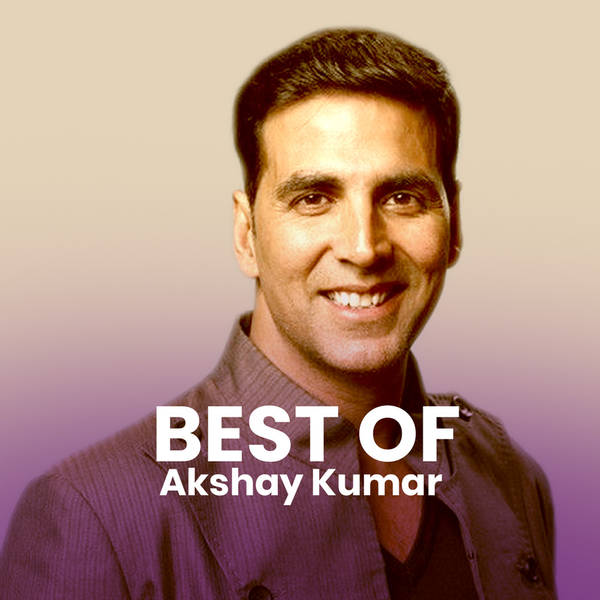 Best of Akshay Kumar