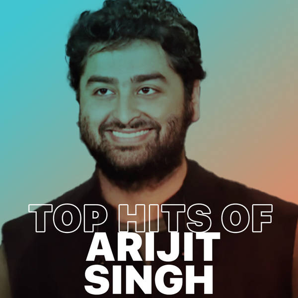 Top Hits of Arijit Singh-hover