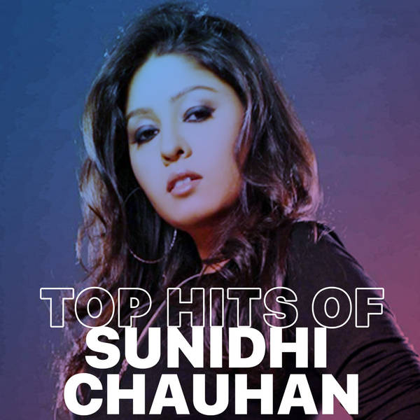 Top Hits of Sunidhi Chauhan-hover