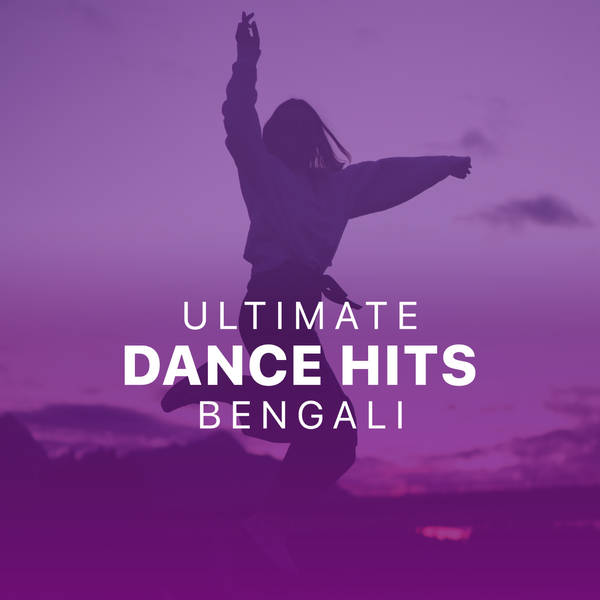 Ultimate Dance Hits - Bengali