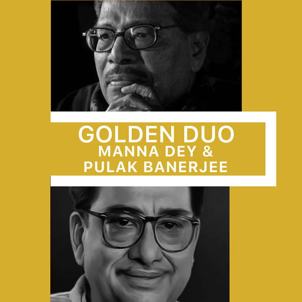 Golden Duo - Manna Dey & Pulak Banerjee