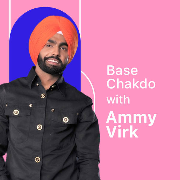 Base Chakdo with Ammy Virk