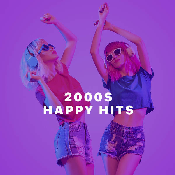 2000s Happy Hits