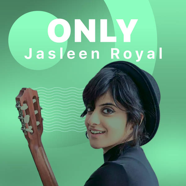 Only Jasleen Royal