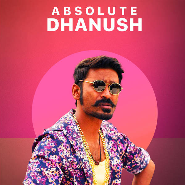 Absolute Dhanush