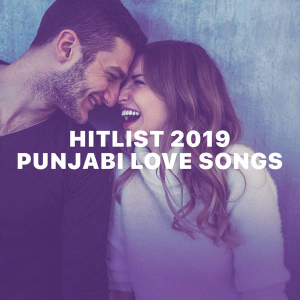 Hitlist 2019 - Punjabi Love songs