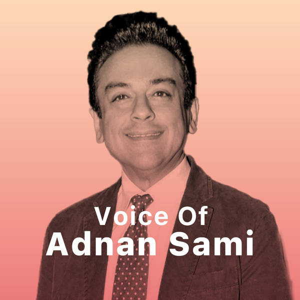 Voice of Adnan Sami