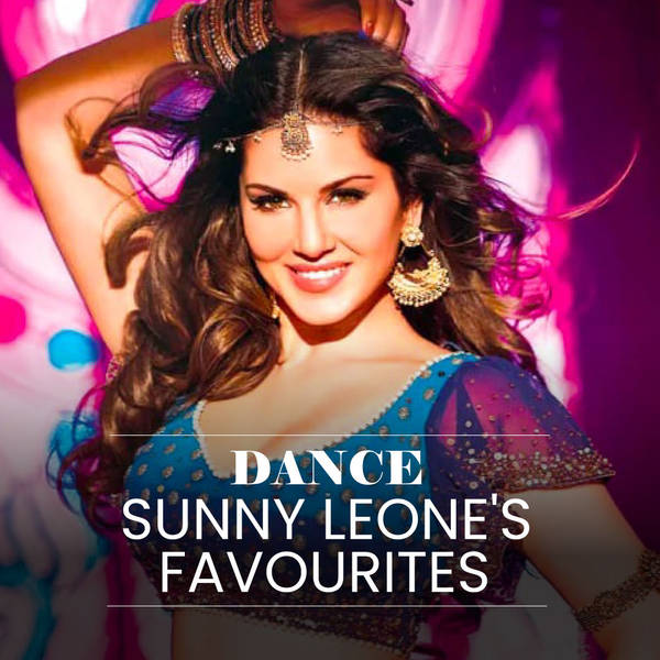 Sunny Leone's Favourites - Dance