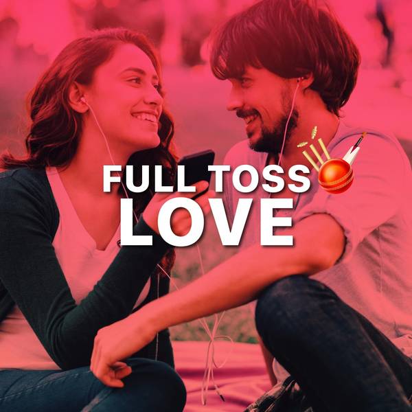 Full Toss Love