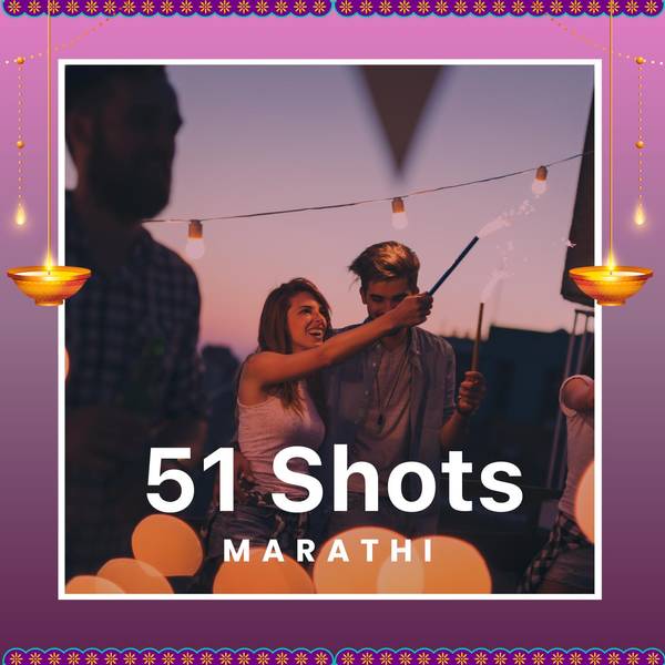 51 Shots - Marathi Diwali Special