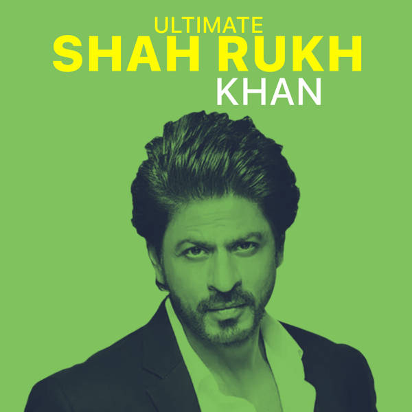 Ultimate Shah Rukh Khan