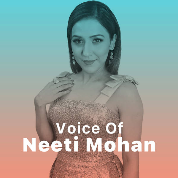 Voice of Neeti Mohan