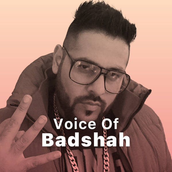 Voice of Badshah