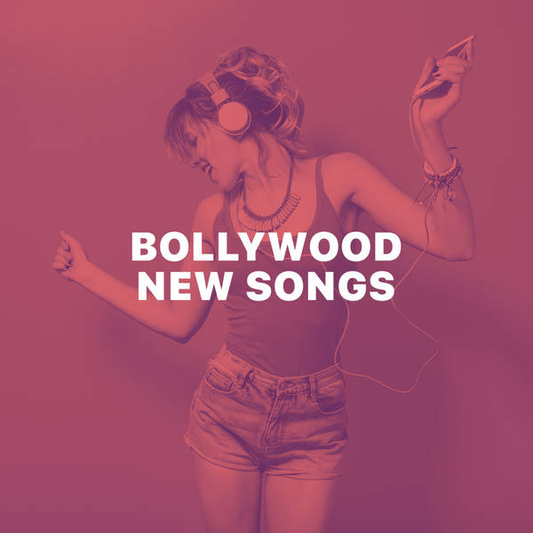 Bollywood New Songs