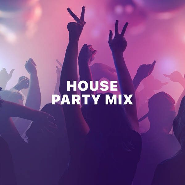 House Party Mix