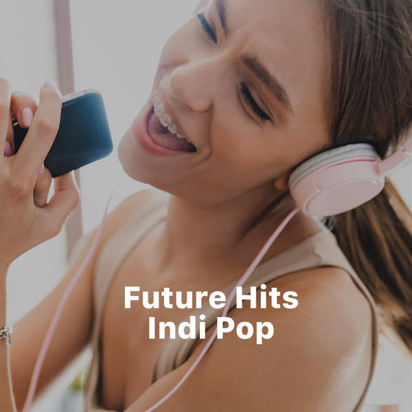 Future Hits - Indi Pop