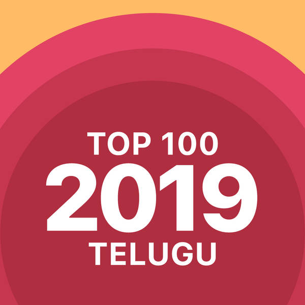 Top 100 of 2019 - Telugu