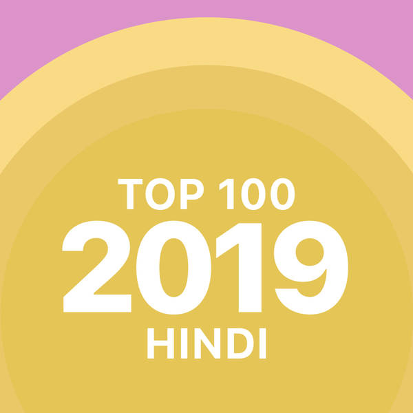 Top 100 of 2019 - Hindi