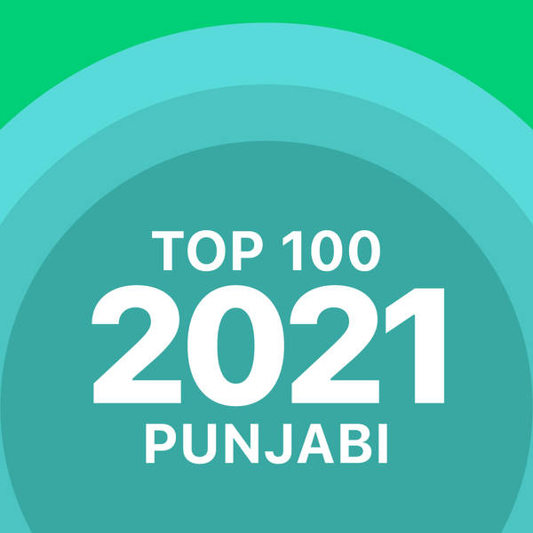 Top 100 of 2021 - Punjabi