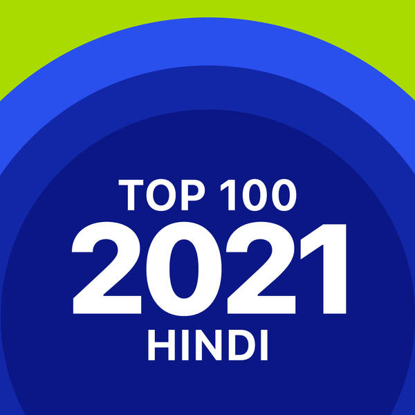 Top 100 of 2021 - Hindi