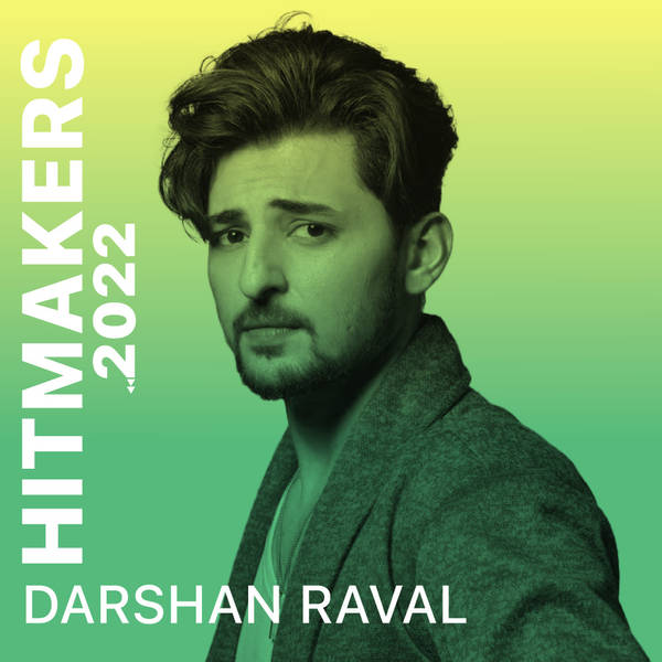 Hitmakers 2022 - Darshan Raval