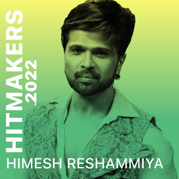 Hitmakers 2022 - Himesh Reshammiya