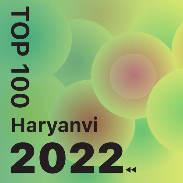 Top 100 of 2022 - Haryanvi