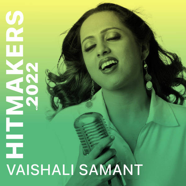 Hitmakers 2022 - Vaishali Samant