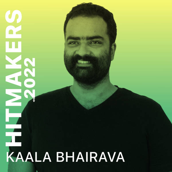 Hitmakers 2022 - Kaala Bhairava