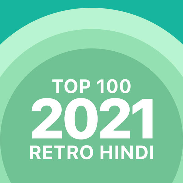 Top 100 of 2021 - Retro Hindi