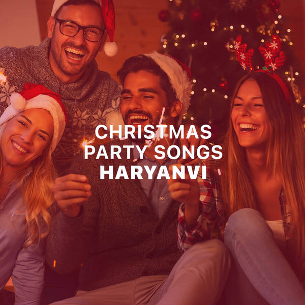 Christmas Party Songs - Haryanvi