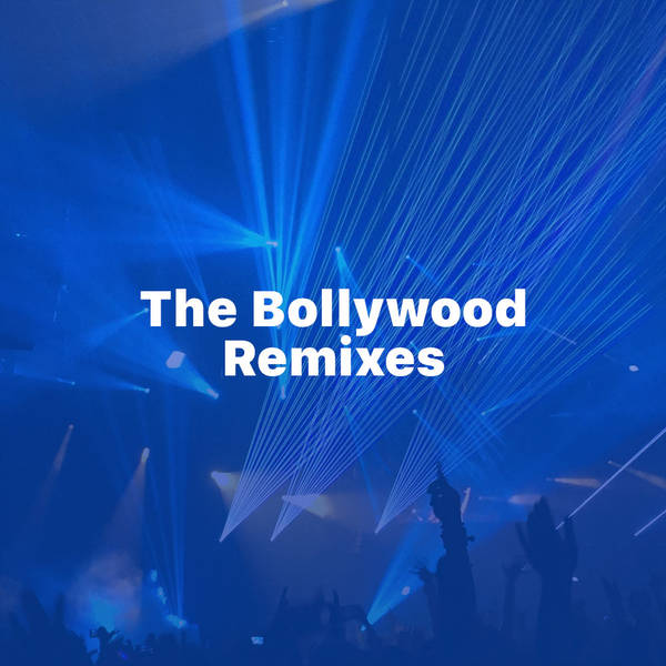 The Bollywood Remixes