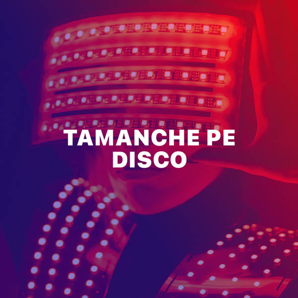 Tamanche Pe Disco