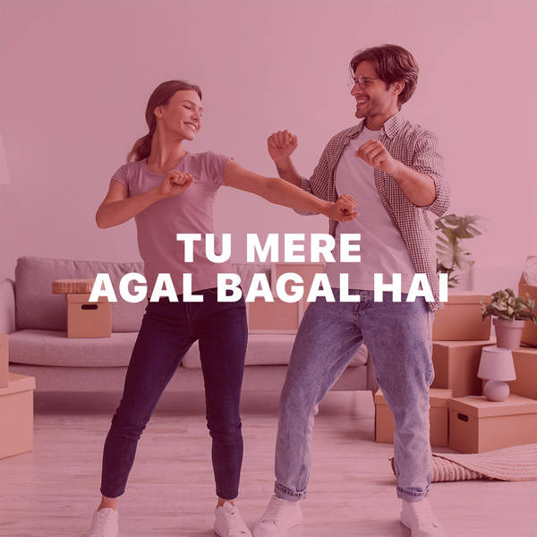 Tu Mere Agal Bagal Hai