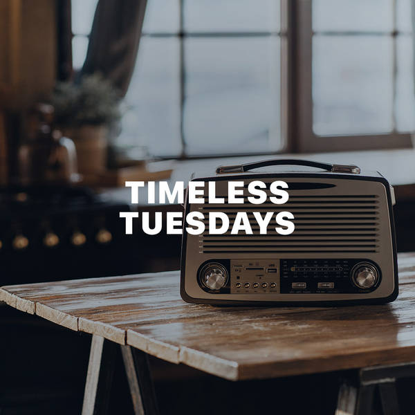 Timeless Tuesdays