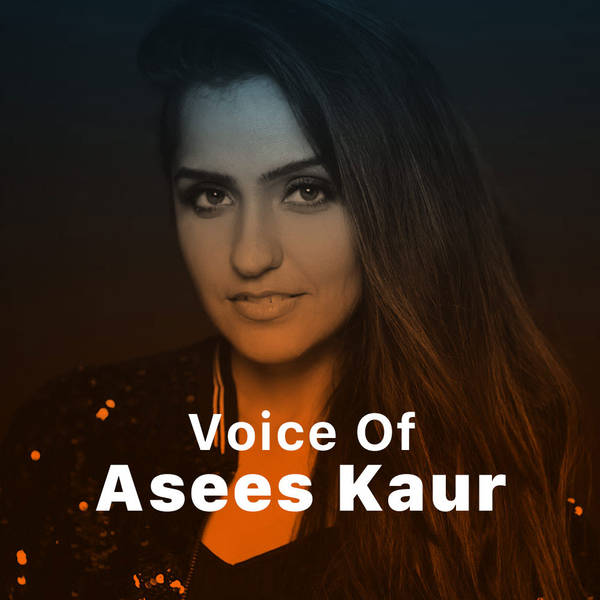 Voice of Asees Kaur
