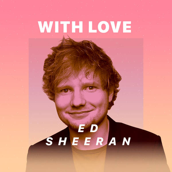 With Love, Ed Sheeran